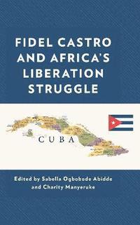 bokomslag Fidel Castro and Africas Liberation Struggle