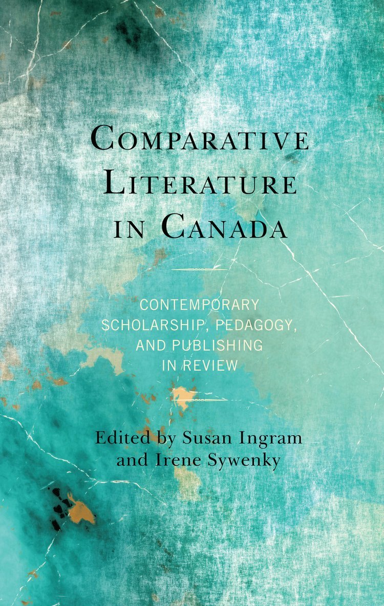 Susan Ingram, Irene Sywenky - Comparative Literature in Canada, Inbunden