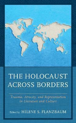 Hilene S. Flanzbaum, Hilene S Flanzbaum - Holocaust across Borders, Inbunden