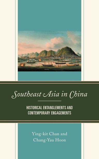 Ying-kit Chan, Chang-Yau Hoon - Southeast Asia in China, Häftad