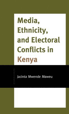 Media, Ethnicity, and Electoral Conflicts in Kenya 1