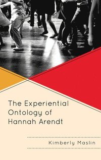 bokomslag Experiential Ontology of Hannah Arendt