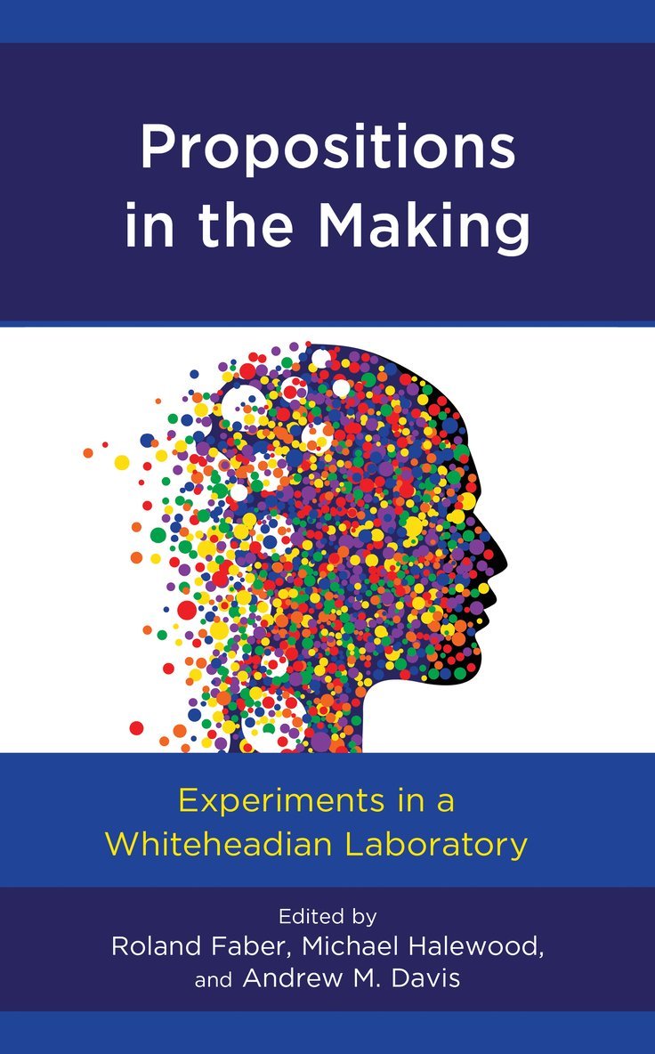 Roland Faber, Michael Halewood, Andrew M. Davis - Propositions in the Making, Inbunden
