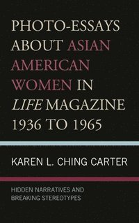 bokomslag Photo-Essays about Asian American Women in Life Magazine 1936 to 1965