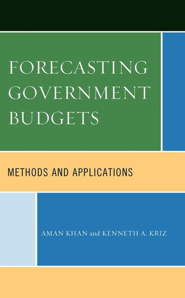 Aman Khan, Kenneth A. Kriz - Forecasting Government Budgets, Inbunden