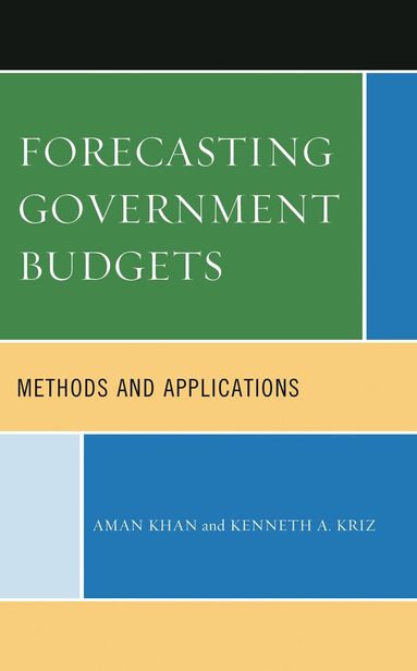 Aman Khan, Kenneth A. Kriz - Forecasting Government Budgets, Häftad