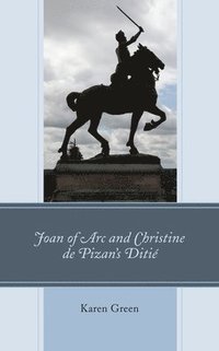 bokomslag Joan of Arc and Christine de Pizan's Diti