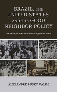 bokomslag Brazil, the United States, and the Good Neighbor Policy