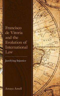 bokomslag Francisco de Vitoria and the Evolution of International Law