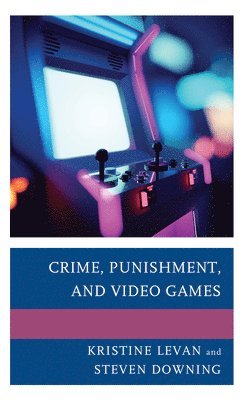 bokomslag Crime, Punishment, and Video Games