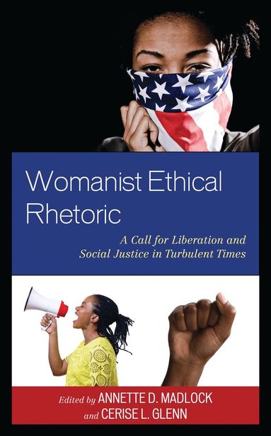 Annette D. Madlock, Cerise  L. Glenn - Womanist Ethical Rhetoric, Inbunden