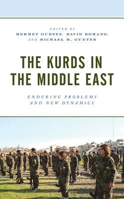 Mehmet Gurses, David Romano, Michael M. Gunter, Michael M Gunter - Kurds in the Middle East, Inbunden