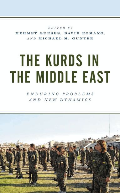 Mehmet Gurses, David Romano, Michael M. Gunter - Kurds in the Middle East, Häftad