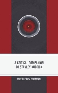 bokomslag A Critical Companion to Stanley Kubrick