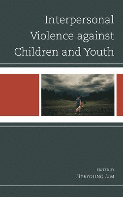 Interpersonal Violence against Children and Youth 1