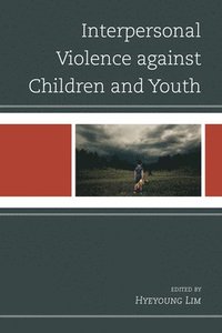 bokomslag Interpersonal Violence against Children and Youth