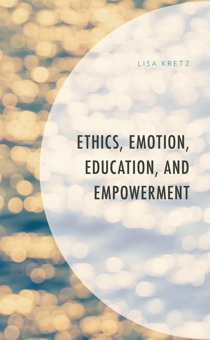 Ethics, Emotion, Education, and Empowerment 1