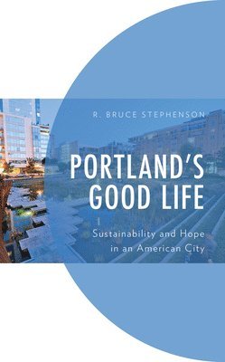 Portland's Good Life 1