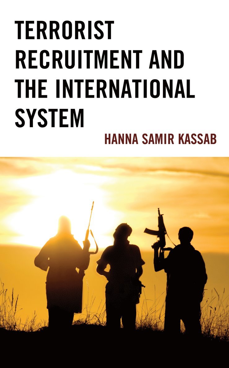 Hanna Samir Kassab - Terrorist Recruitment and the International System, Inbunden
