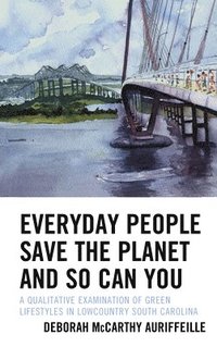 bokomslag Everyday People Save the Planet and So Can You