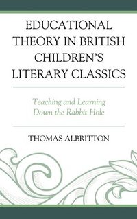 bokomslag Educational Theory in British Children's Literary Classics