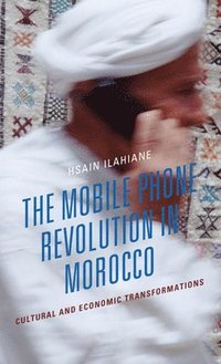 bokomslag The Mobile Phone Revolution in Morocco