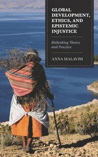 bokomslag Global Development, Ethics, and Epistemic Injustice