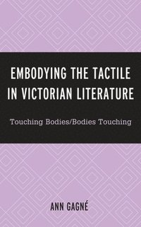 bokomslag Embodying the Tactile in Victorian Literature