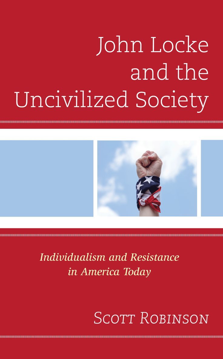 Scott Robinson - John Locke and the Uncivilized Society, Inbunden