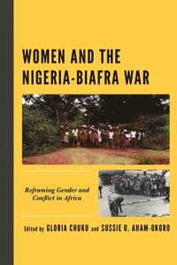 bokomslag Women and the Nigeria-Biafra War