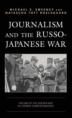 bokomslag Journalism and the Russo-Japanese War