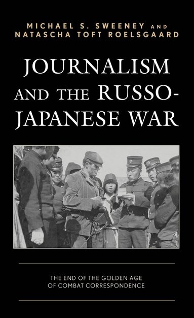 bokomslag Journalism and the Russo-Japanese War