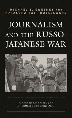 bokomslag Journalism and the Russo-Japanese War