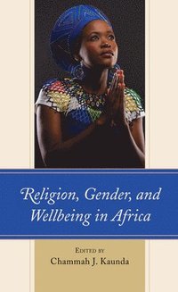 bokomslag Religion, Gender, and Wellbeing in Africa