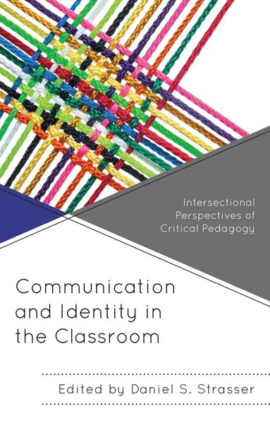 Daniel S. Strasser - Communication and Identity in the Classroom, Häftad