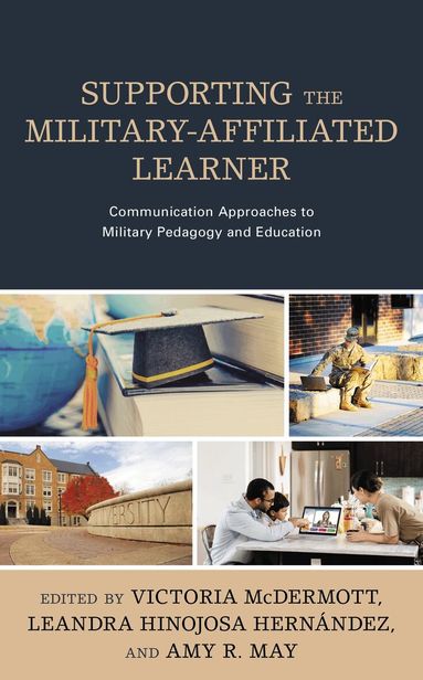 Victoria McDermott, Leandra Hinojosa Hernández, Amy R. May - Supporting the Military-Affiliated Learner, Inbunden