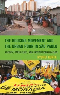 bokomslag The Housing Movement and the Urban Poor in So Paulo