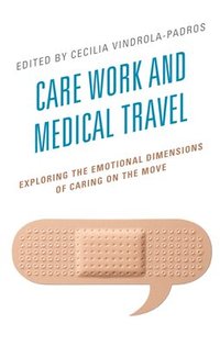 bokomslag Care Work and Medical Travel