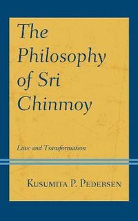 bokomslag The Philosophy of Sri Chinmoy