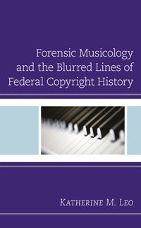 bokomslag Forensic Musicology and the Blurred Lines of Federal Copyright History