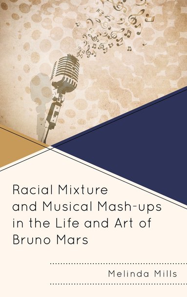 bokomslag Racial Mixture and Musical Mash-ups in the Life and Art of Bruno Mars