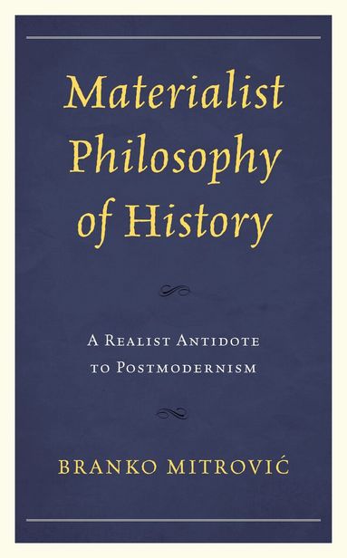 Branko Mitrovic - Materialist Philosophy of History, Inbunden