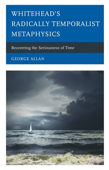 bokomslag Whitehead's Radically Temporalist Metaphysics