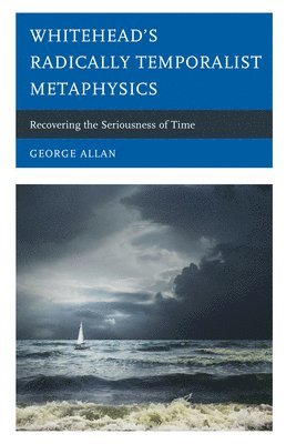 bokomslag Whitehead's Radically Temporalist Metaphysics