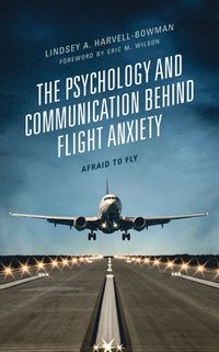 bokomslag The Psychology and Communication Behind Flight Anxiety