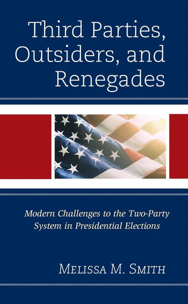 bokomslag Third Parties, Outsiders, and Renegades