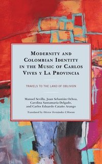 bokomslag Modernity and Colombian Identity in the Music of Carlos Vives y La Provincia