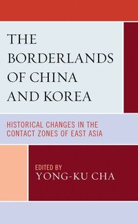 bokomslag The Borderlands of China and Korea