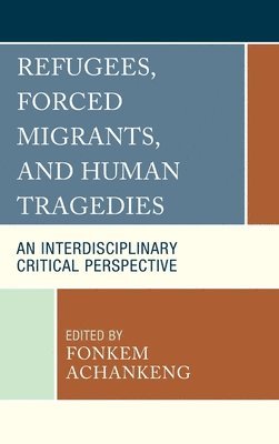 Refugees, Forced Migrants, and Human Tragedies 1