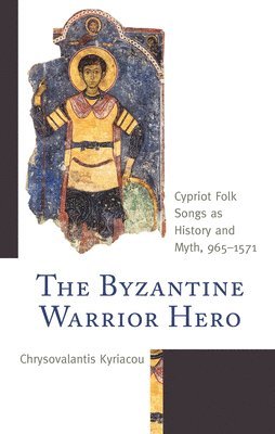 bokomslag The Byzantine Warrior Hero